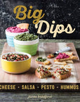 Big Dips: Cheese, Salsa, Pesto, Hummus • Gibbs Smith