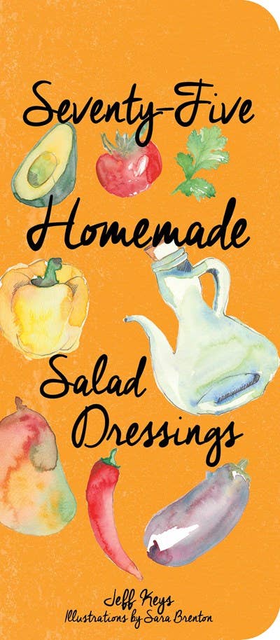 Gibbs Smith 75 Homemade Salad Dressings