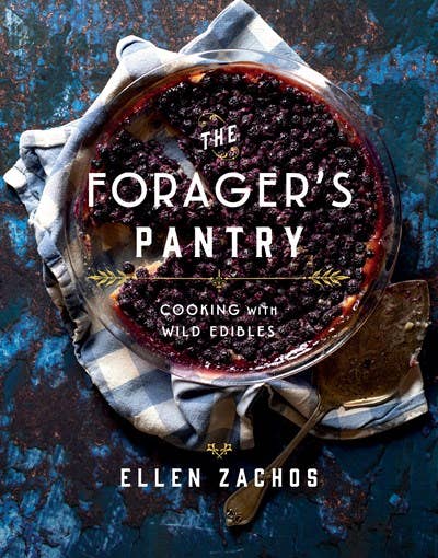 Gibbs Smith The Forager's Pantry: Cooking with Wild Edibles