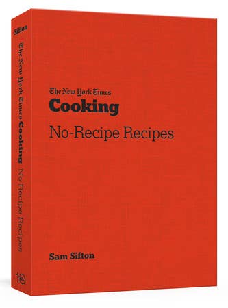 Penguin Random House LLC Nyt Cooking No-Recipe Recipes